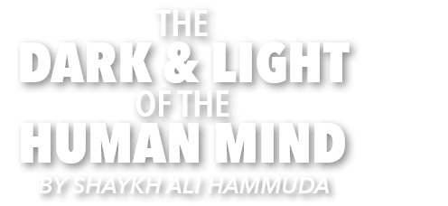 The Dark & Light of the Human Mind
